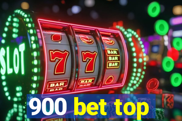 900 bet top
